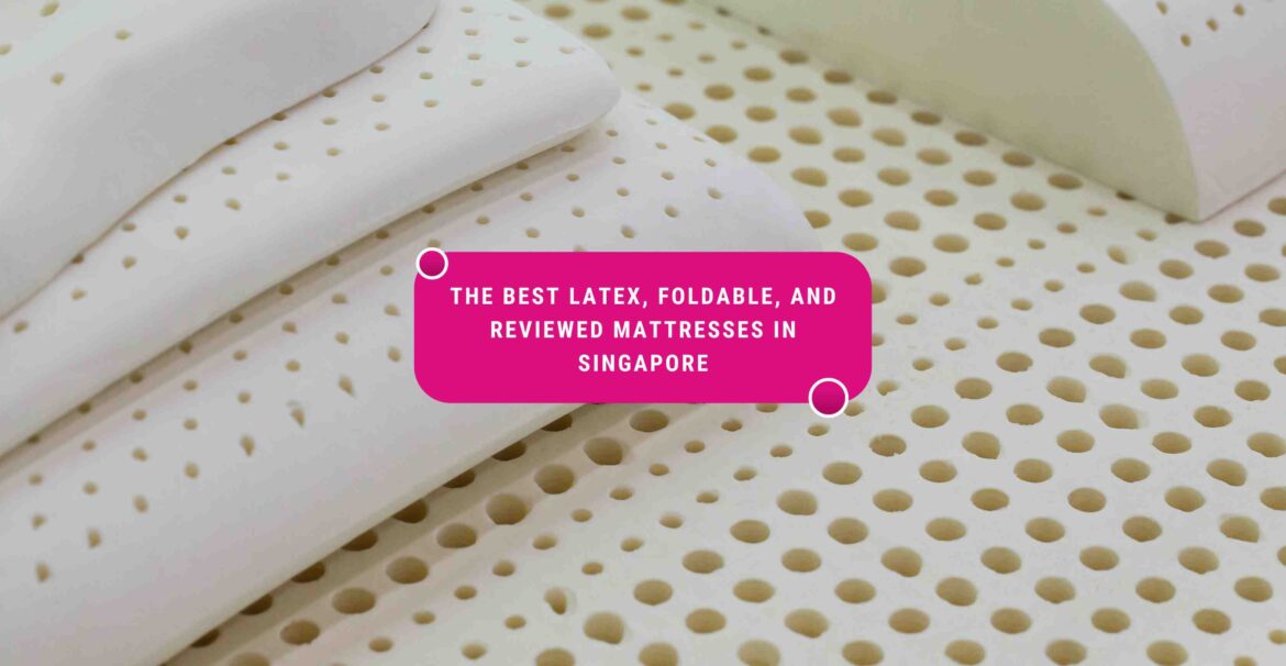 best latex mattress singapore, best foldable mattress singapore, mattress singapore review