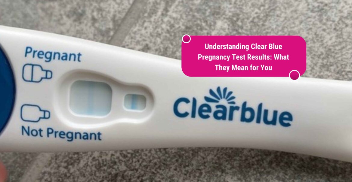 clear blue pregnancy test results