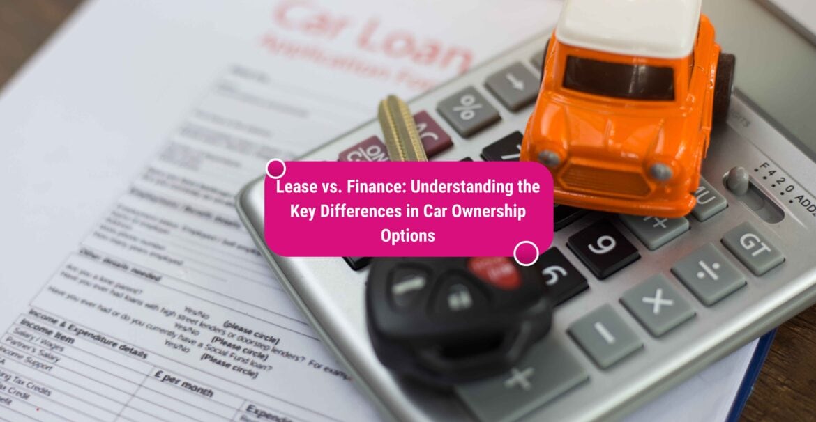 what is the difference between lease and finance a car